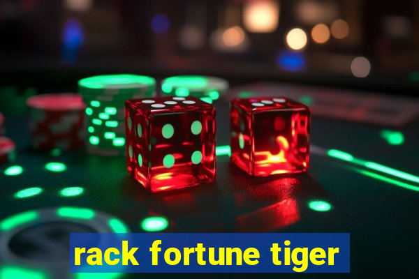 rack fortune tiger